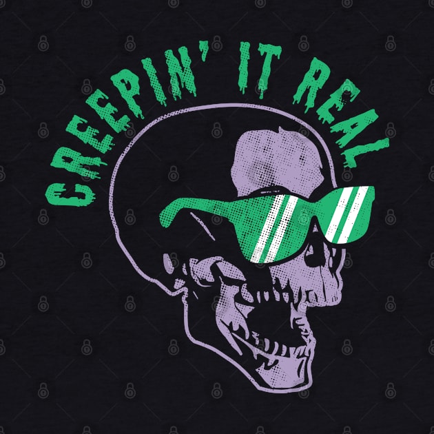 Creepin' It Real Halloween Skull with Sunglasses Spooky Pun by OrangeMonkeyArt